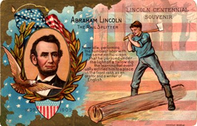 Abraham Lincoln Centennial 1809-1909 - Rail Splitter